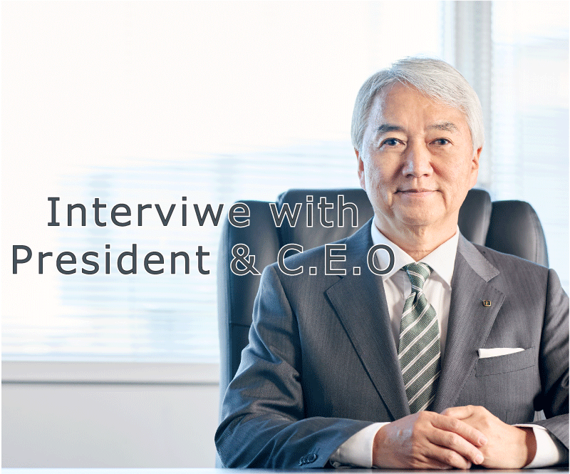 Interview with President & C.E.O